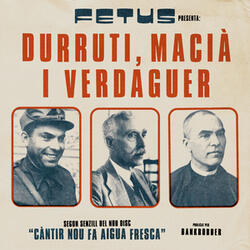 Durruti, Macià i Verdaguer