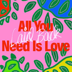 All You Need Is Love