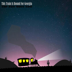 This Train Is Bound For Georgia