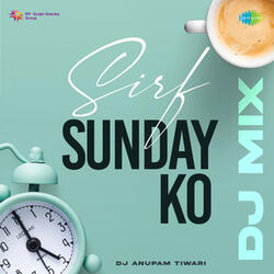 Sirf Sunday Ko