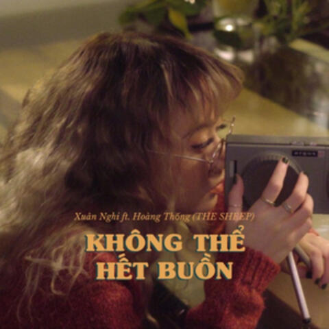 Không Thể Hết Buồn (feat. Hoàng Thống)