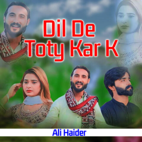 Dil De Toty Kar K