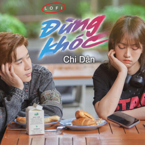 Đừng Khóc (Lofi)