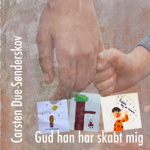 Gud han har skabt mig