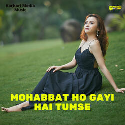 Mohabbat Ho Gayi Hai Tumse
