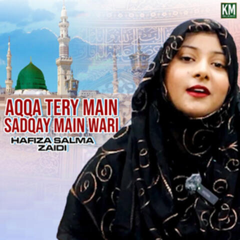 Aqqa Tery Main Sadqay Main Wari - Single