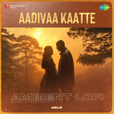 Aadivaa Kaatte