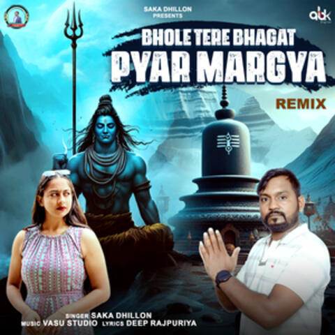 Bhole Tere Bhagat Pyar Margya (Remix)