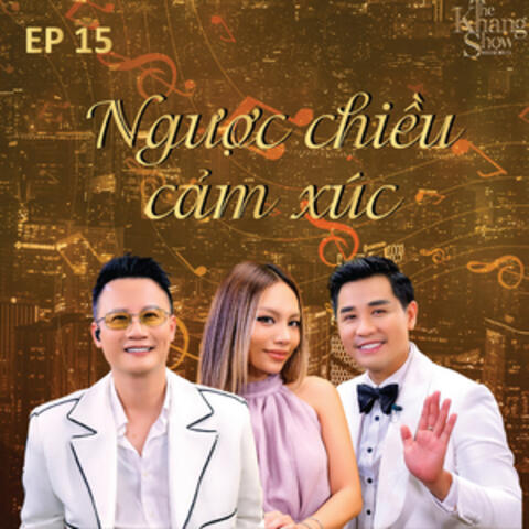 The Khang Show (EP15 Ngược Chiều Cảm Xúc)