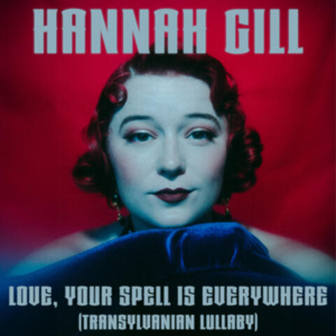 Love, Your Spell Is Everywhere (Transylvanian Lullaby)