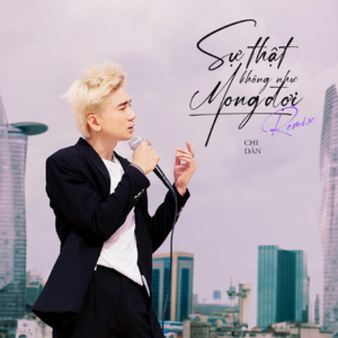 Sự Thật Không Như Mong Đợi (Remix)