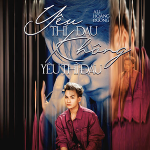 Yêu Thì Đau, Không Yêu Thì Đau