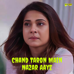 Chand Taron Main Nazar Aaye