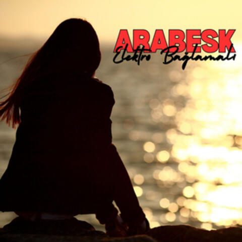 Elektro Bağlamalı Arabesk