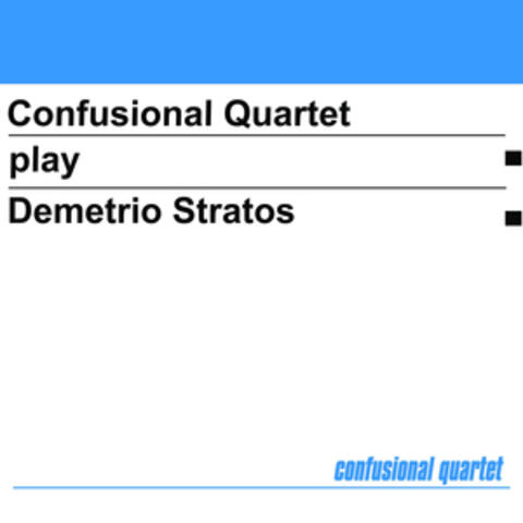 Confusional Quartet Play Demetrio Stratos