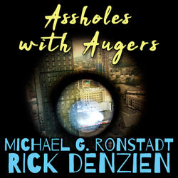 Assholes With Augers