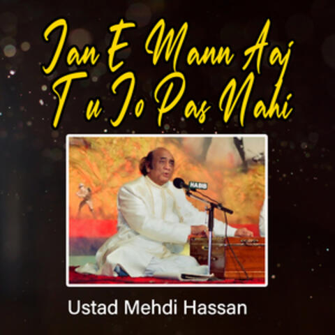 Jan E Mann Aaj Tu Jo Pas Nahi
