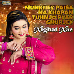 Munkhey Paisa Na Khapan Tuhnjo Pyar Ghurjey