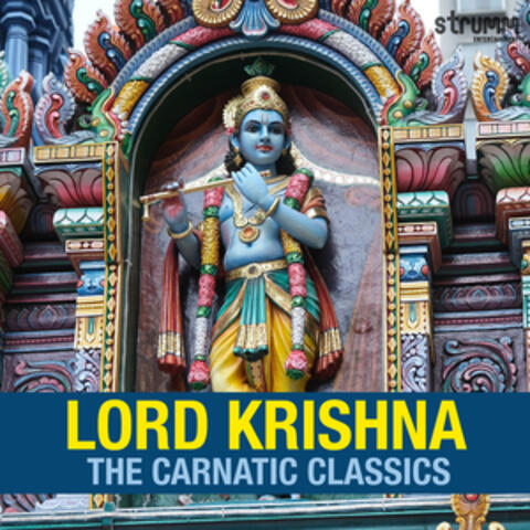 Lord Krishna - The Carnatic Classics