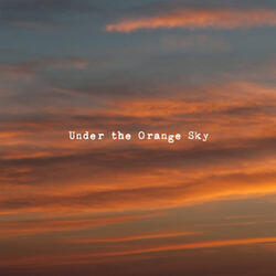 Under The Orange Sky