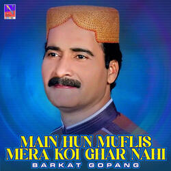Main Hun Muflis Mera Koi Ghar Nahi