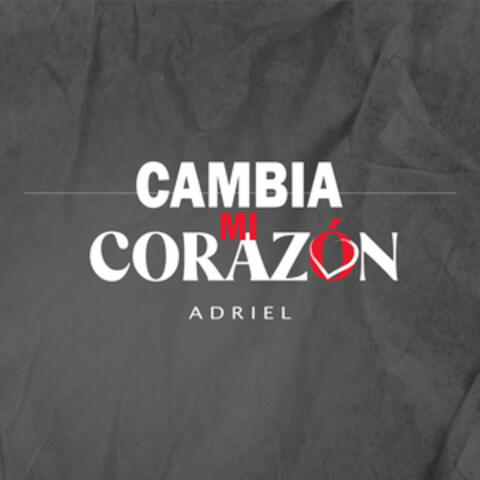 Cambia Mi Corazón