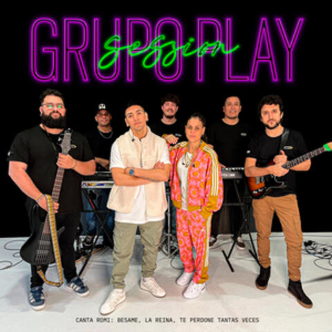 Session Grupo Play: Besame / La Reina / Te perdoné tantas veces