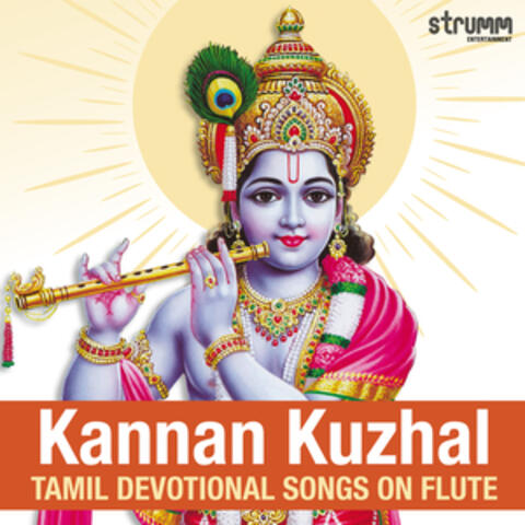 Kannan Kuzhal - Tamil Devotional Songs on Flute