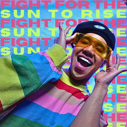 Fight for The Sun To Rise