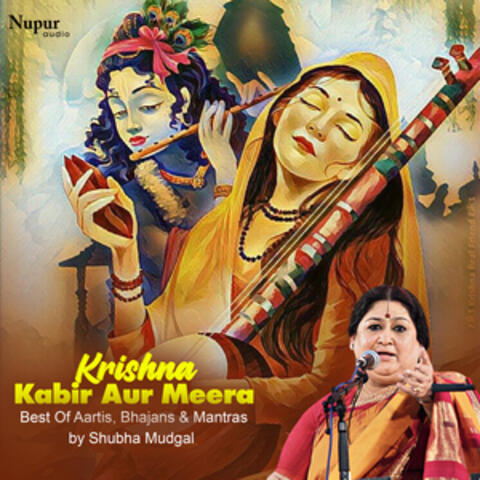 Krishna Kabir Aur Meera Best Of Aartis, Bhajans & Mantras