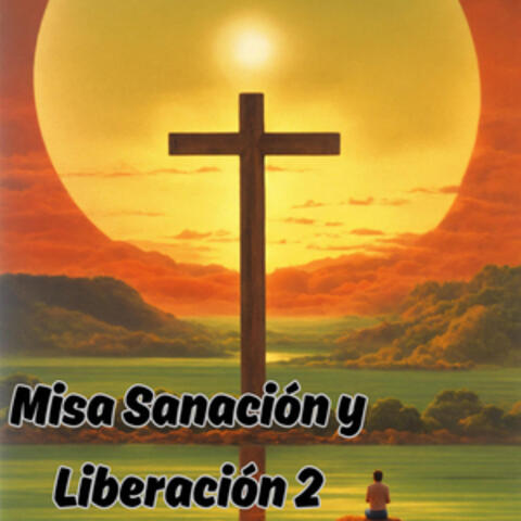 Misa Sanacion y Liberación 2