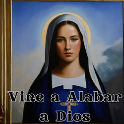 Vine a Alabar a Dios