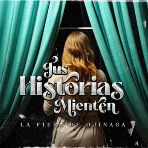 Tus Historias Mienten