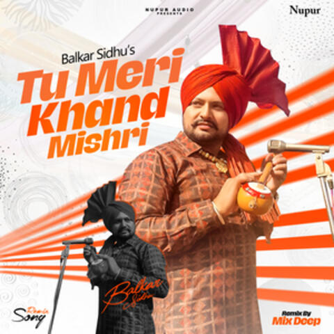 Tu Meri Khand Mishri