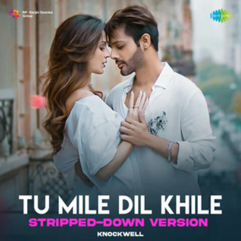 Tu Mile Dil Khile
