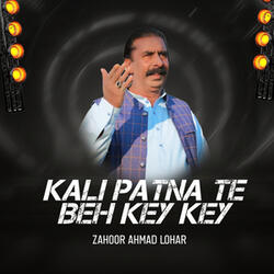 Kali Patna Te Beh Key Key