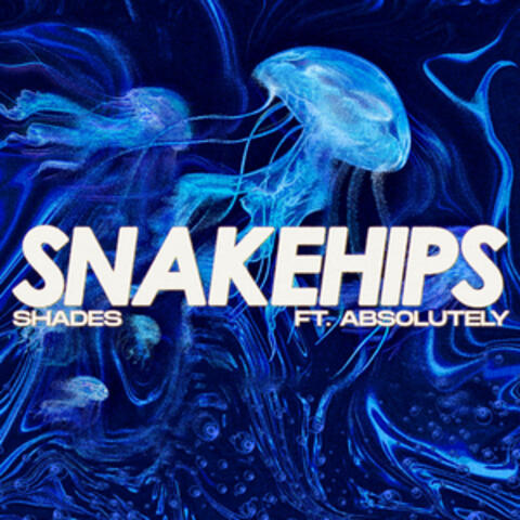 Snakehips & Absolutely