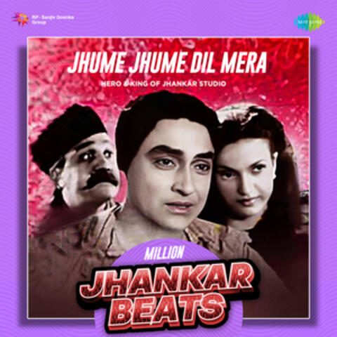 Jhume Jhume Dil Mera