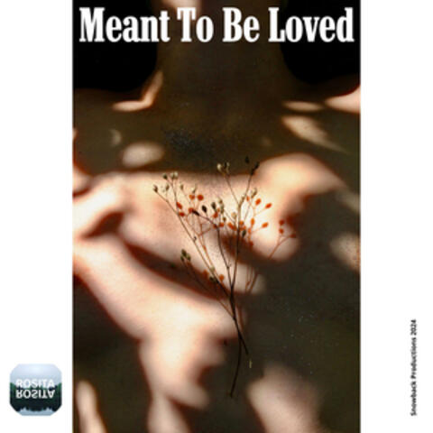 Meant To Be Loved