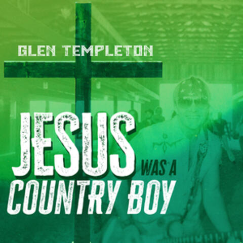 Jesus Was A Country Boy