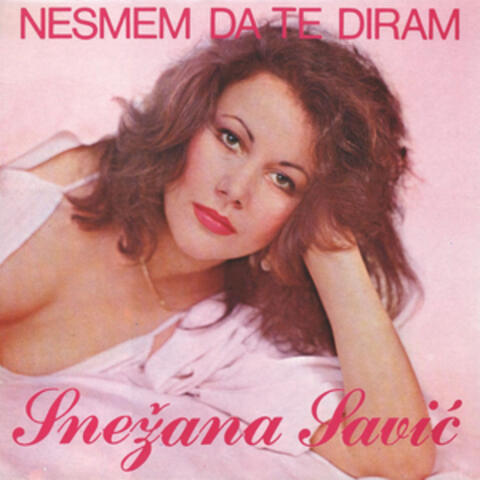 Ne Smem Da Te Diram