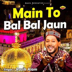Main To Bal Bal Jaun