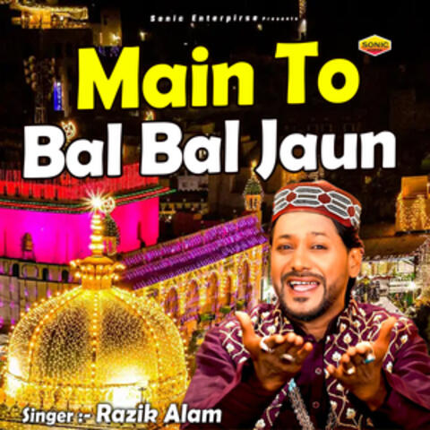 Main To Bal Bal Jaun