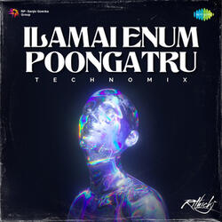 Ilamai Enum Poongatru