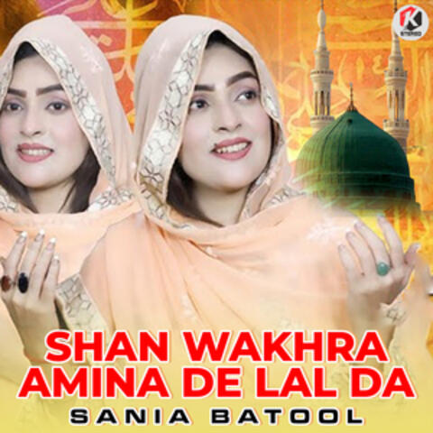 Shan Wakhra Amina De Lal Da - Single
