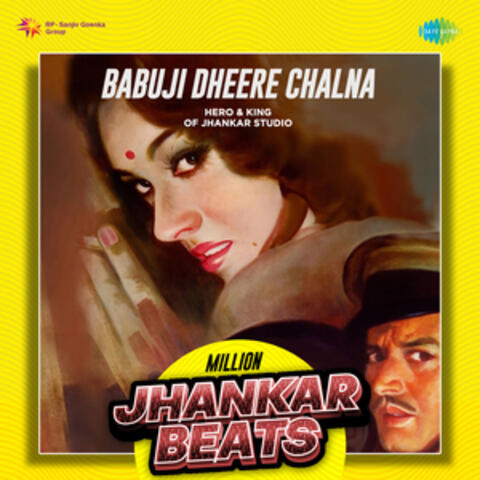 Babuji Dheere Chalna