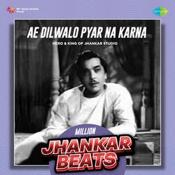 Ae Dilwalo Pyar Na Karna