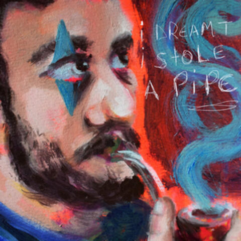 I Dreamt I Stole a Pipe