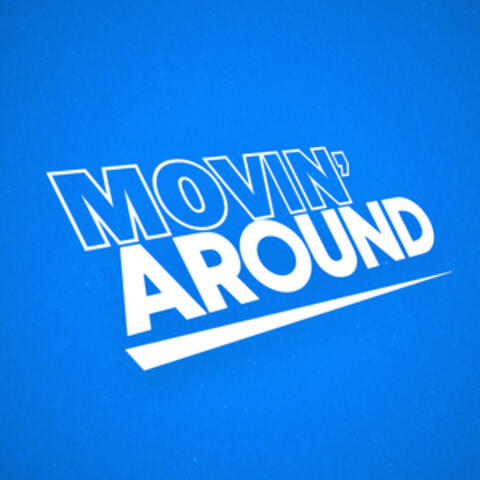 Movin' Around