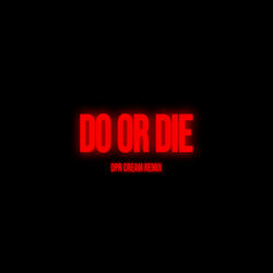Do or Die